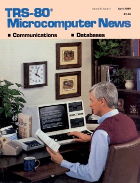 April 1984 issue of the TRS-80 Microcomputer News